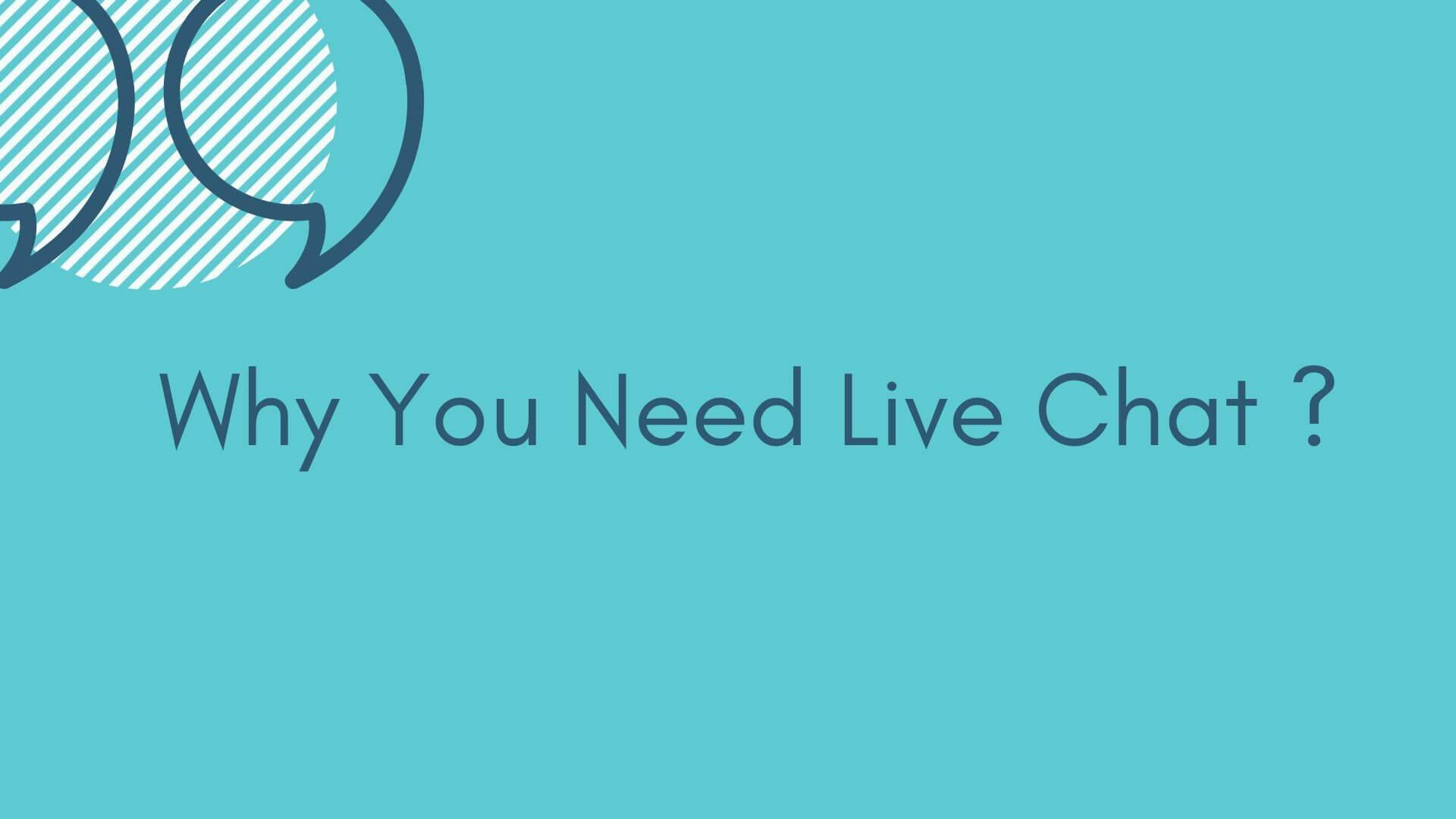 Why You Need Live Chat
